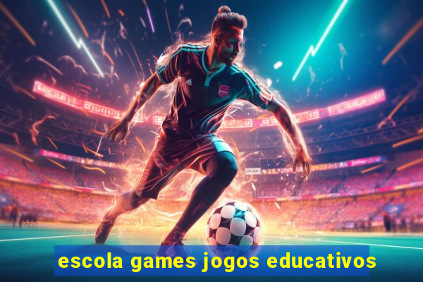 escola games jogos educativos